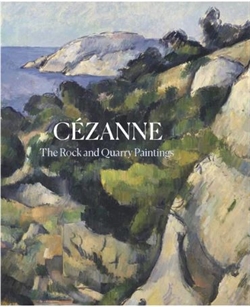 Cézanne - The Rock and Quarry Paintings